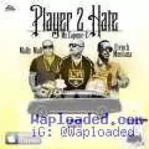 Mr. Capone-E - Player 2 Hate Ft. French Montana & Mally Mall